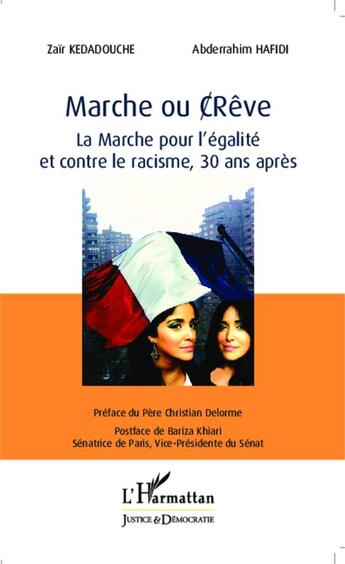 Couverture du livre « Marche ou crève ; la marche pour l'égalite et contre le racisme, 30 ans après » de Zair Kedadouche et Abderrahim Hafidi aux éditions Editions L'harmattan