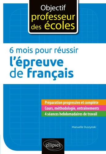 Couverture du livre « 6 mois pour réussir l'épreuve de francais » de Manuelle Duszynski aux éditions Ellipses Marketing