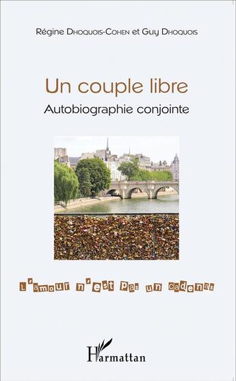 Couverture du livre « Couple libre ; autobiographie conjointe » de Regine Dhoquois Cohen et Guy Dhoquois aux éditions L'harmattan