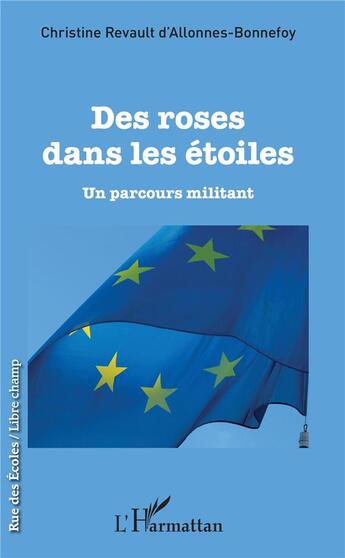 Couverture du livre « Des roses dans les étoiles ; un parcours militant » de Revault D'Allones-Bo aux éditions L'harmattan