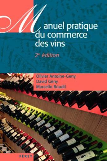 Couverture du livre « Manuel du commerce des vins (2e édition) » de Olivier Antoine-Geny et Marcello Roudil aux éditions Feret