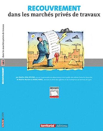 Couverture du livre « Recouvrement dans les marchés privés de travaux » de Marion Le Marchand et Aldo Sevino aux éditions Territorial