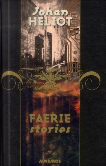 Couverture du livre « Faerie stories ; intégrale » de Johan Heliot aux éditions Mnemos