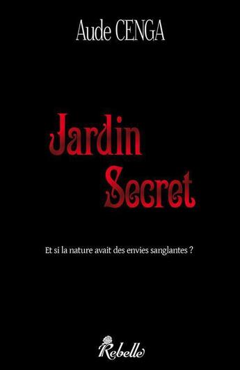 Couverture du livre « Jardin secret » de Aude Cenga aux éditions Rebelle
