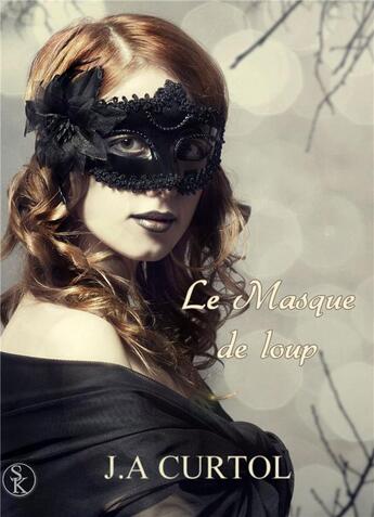 Couverture du livre « Le masque de loup » de J.A. Curtol aux éditions Sharon Kena