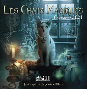 Couverture du livre « Calendrier des chats magiques (édition 2021) » de Jaygraphixx et Jessica Allain aux éditions Alliance Magique