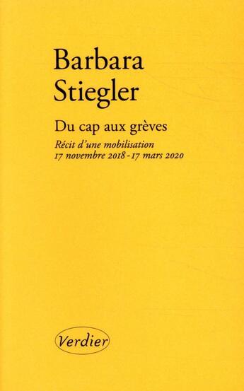 Couverture du livre « Du cap aux grèves ; récit d'une mobilisation, 17 novembre 2018 - 17 mars 2020 » de Barbara Stiegler aux éditions Verdier