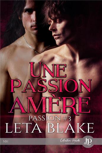 Couverture du livre « Une passion amère : Passion #3 » de Leta Blake aux éditions Juno Publishing