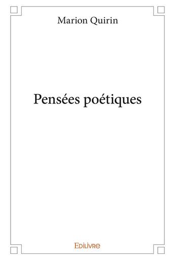 Couverture du livre « Pensees poetiques » de Quirin Marion aux éditions Edilivre