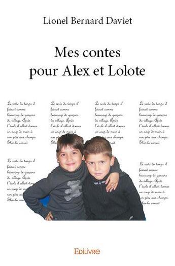 Couverture du livre « Mes contes pour Alex et Lolote » de Bernard Daviet Lione aux éditions Edilivre