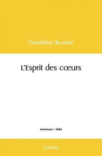 Couverture du livre « L'esprit des coeurs » de Burelier Geraldine aux éditions Edilivre