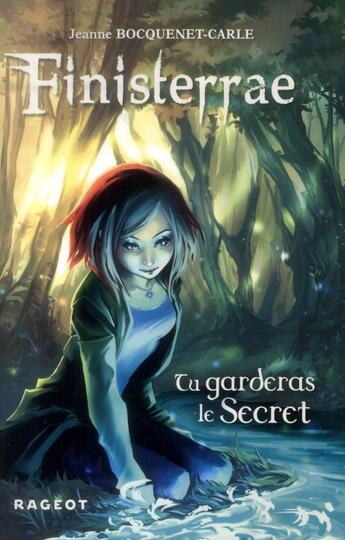 Couverture du livre « Finisterrae Tome 1 ; tu garderas le secret » de Jeanne Bocquenet-Carle aux éditions Rageot