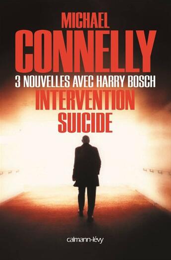 Couverture du livre « Intervention suicide » de Michael Connelly aux éditions Calmann-levy