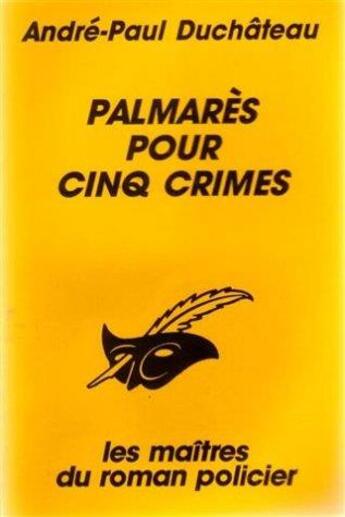 Couverture du livre « Palmarès pour cinq crimes » de Andre-Paul Duchateau aux éditions Editions Du Masque