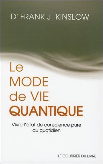 Couverture du livre « Le mode de vie quantique » de Frank J. Kinslow aux éditions Courrier Du Livre