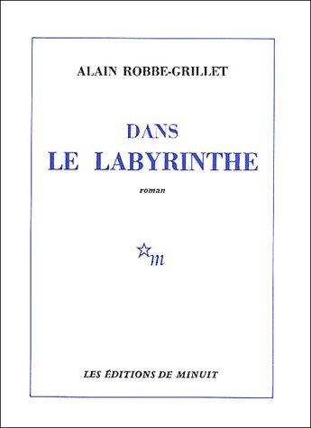 Couverture du livre « Dans le labyrinthe » de Alain Robbe-Grillet aux éditions Minuit