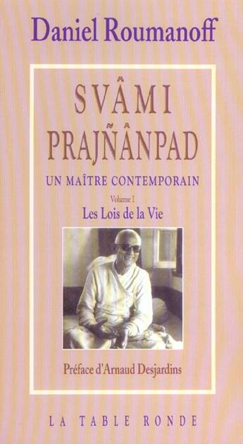 Couverture du livre « Svami prajnanpad un maitre contemporain - les lois de la vie » de Daniel Roumanoff aux éditions Table Ronde