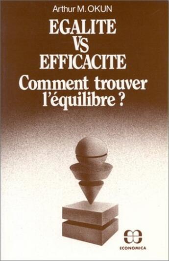 Couverture du livre « EGALITE VERS EFFICACITE. COMMENT TROUVER L'EQUILIBRE » de Okun A. aux éditions Economica