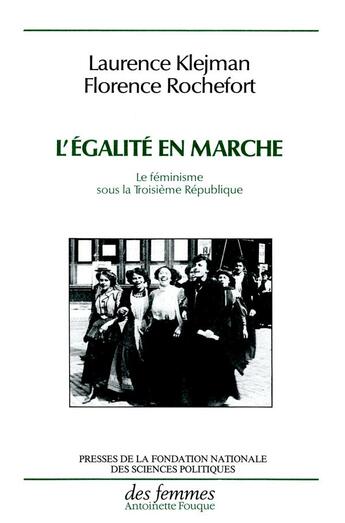 Couverture du livre « L'égalité en marche ; le féminisme sous la troisième république » de Florence Rochefort et Laurence Klejman aux éditions Des Femmes