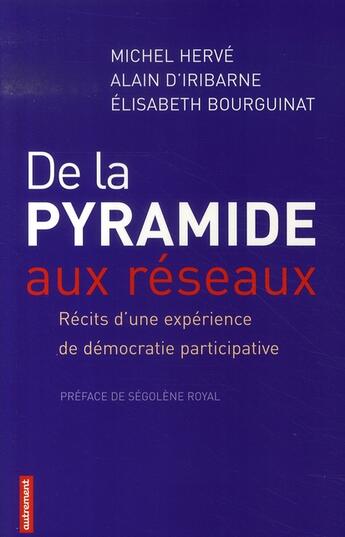 Couverture du livre « De la pyramide aux réseaux ; récits d'une expérience de démocratie participative » de Herve M/ D'Iribarne aux éditions Autrement