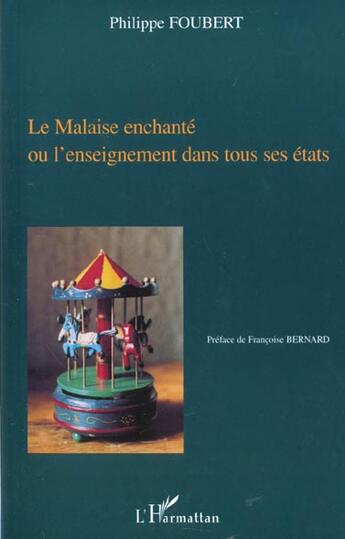 Couverture du livre « Le malaise enchante ou l'enseignement dans tous ses etats » de Philippe Foubert aux éditions L'harmattan