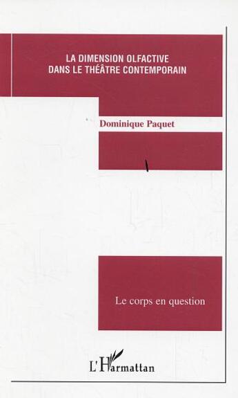 Couverture du livre « La dimension olfactive dans le theatre contemporain » de Dominique Paquet aux éditions L'harmattan