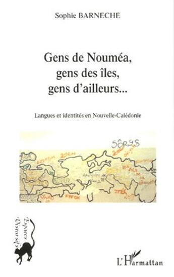 Couverture du livre « Gens de Nouméa, gens des îles, gens d'ailleurs... : Langues et identités en Nouvelle-Calédonie » de Sophie Barneche aux éditions L'harmattan