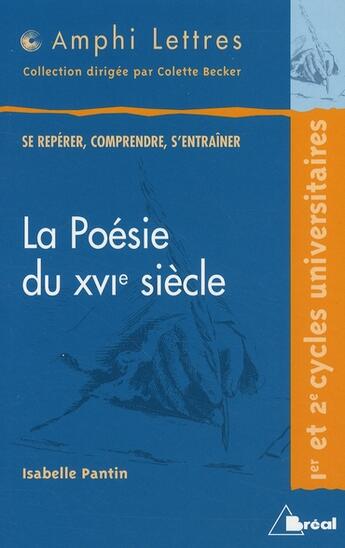 Couverture du livre « La poésie du XVI siècle » de Isabelle Pantin aux éditions Breal