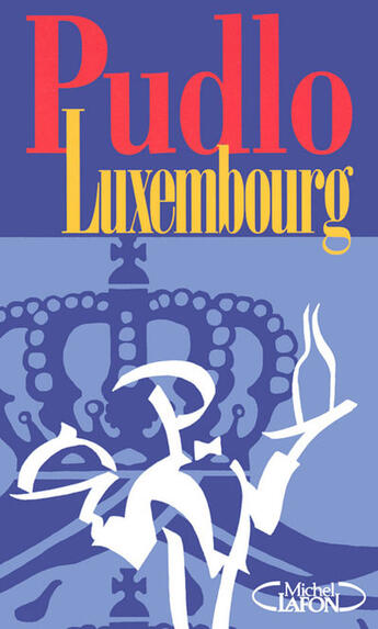 Couverture du livre « Le pudlo luxembourg » de Gilles Pudlowski aux éditions Michel Lafon