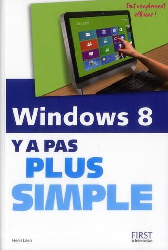 Couverture du livre « Y A PAS PLUS SIMPLE : Windows 8 » de Henri Lilen aux éditions First Interactive