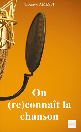 Couverture du livre « On (re)connaît la chanson » de Dounyo Amessi aux éditions Les Sentiers Du Livre