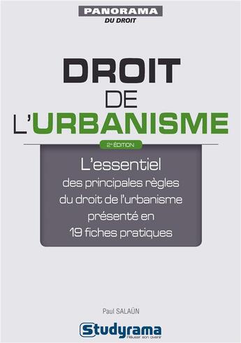 Couverture du livre « Droit de l'urbanisme ; l'essentiel des principales règles de droit de l'urbanisme présenté en 19 fiches pratiques (2e édition) » de Paul Salaün aux éditions Studyrama