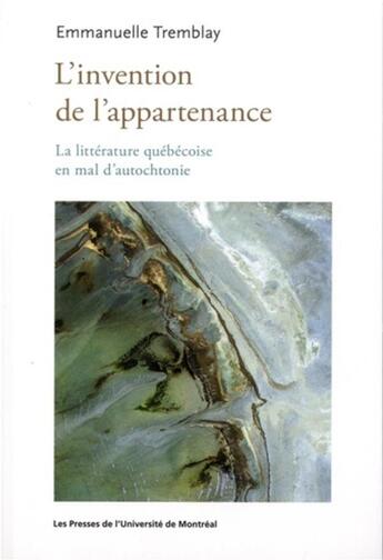 Couverture du livre « L'invention de l'appartenance » de Emmanuelle Tremblay aux éditions Pu De Montreal