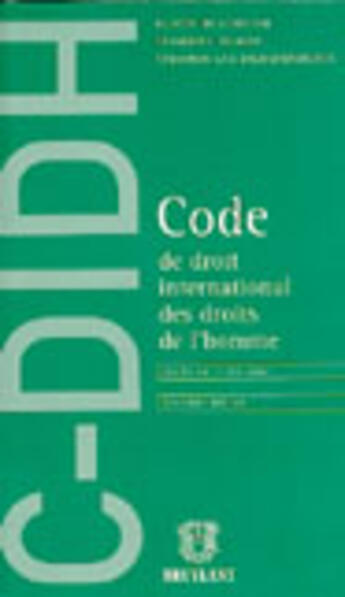 Couverture du livre « Code de droit international des droits de l'homme (2e édition) » de Olier De Schutter et S Van Drooghenbroeck et Francoise Tulkens aux éditions Bruylant