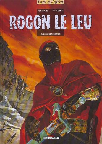 Couverture du livre « Rogon le Leu Tome 3 ; le chien rouge » de Didier Convard et Alexis Chabert aux éditions Delcourt