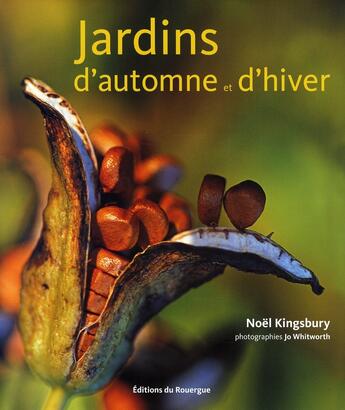 Couverture du livre « Jardins d'automne et d'hiver » de Jo Whitworth et Noel Kingsbury aux éditions Rouergue