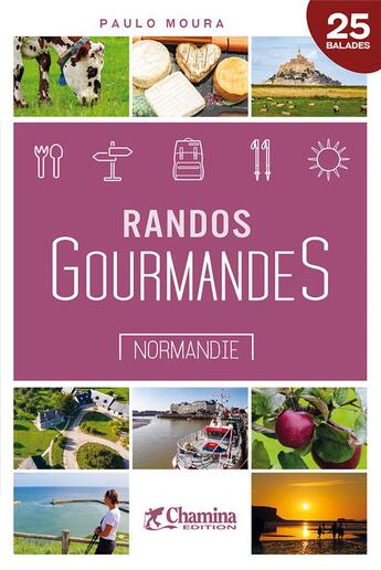 Couverture du livre « Randos gourmandes ; Normandie » de Paulo Moura aux éditions Chamina