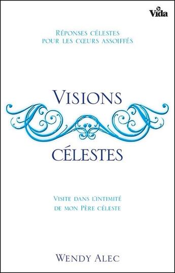 Couverture du livre « Visions célestes » de Wendy Alec aux éditions Vida