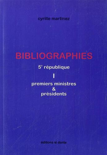 Couverture du livre « Premiers ministres de la Ve république : bibliographie » de Cyrille Martinez aux éditions Al Dante