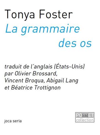 Couverture du livre « La grammaire des os » de Tonya Foster aux éditions Joca Seria