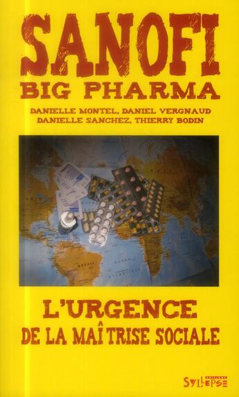 Couverture du livre « Sanofi big pharma ; l'urgence de la maîtrise sociale » de  aux éditions Syllepse