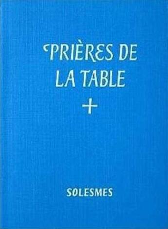 Couverture du livre « Prieres de la table » de  aux éditions Solesmes