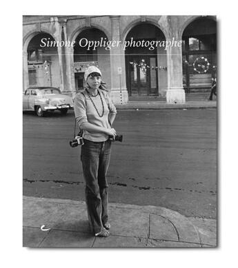 Couverture du livre « Simone Oppliger photographe » de Simone Oppliger aux éditions Bernard Campiche