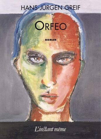 Couverture du livre « Orfeo » de Greif Hans-Jurgen aux éditions Les Editions De L'instant Meme