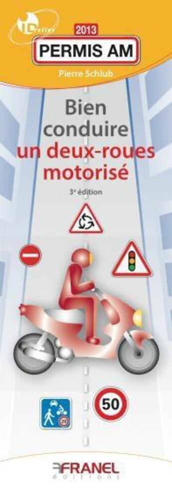 Couverture du livre « Id réflex ; permis am ; bien conduire un deux-roues motorisé » de Pierre Schlub aux éditions Arnaud Franel