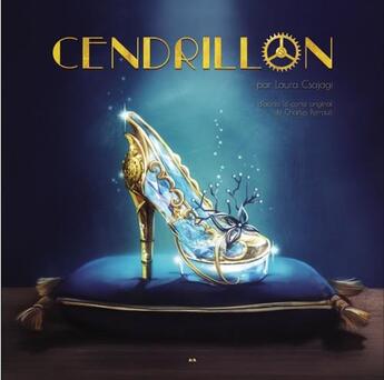 Couverture du livre « Cendrillon ; d'après le conte original de Charles Perrault » de Laura Csajagi aux éditions Ada