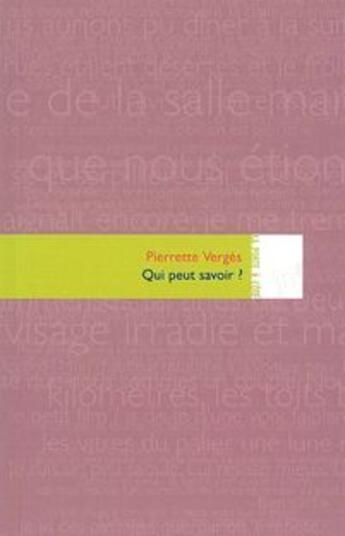 Couverture du livre « Qui peut savoir ? » de Pierrette Verges aux éditions Editions In8