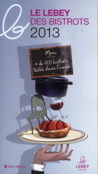 Couverture du livre « Le Lebey des bistrots (édition 2013) » de  aux éditions Albin Michel