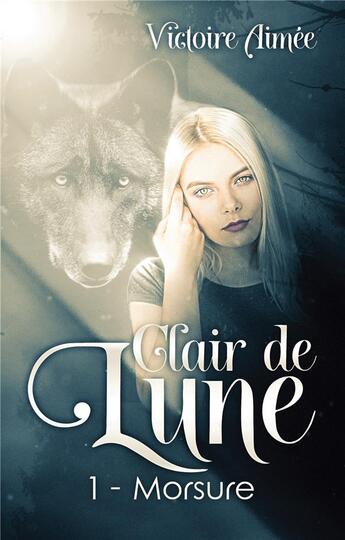 Couverture du livre « Clair de Lune : Morsure » de Aimee Victoire aux éditions Books On Demand