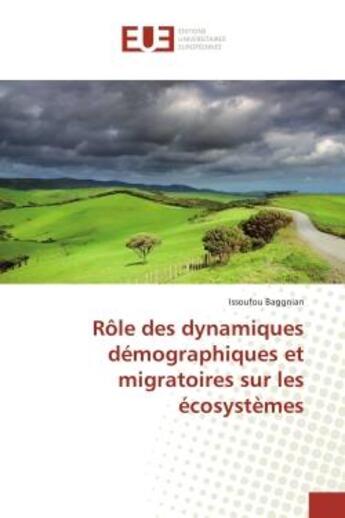 Couverture du livre « Rôle des dynamiques démographiques et migratoires sur les écosystèmes » de Issoufou Baggnian aux éditions Editions Universitaires Europeennes